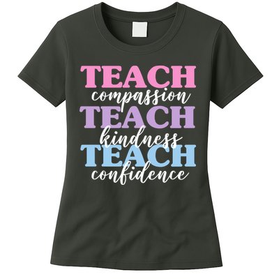 Teach Compassion Teach Kindness Teach Confidence Womens T-Shirt