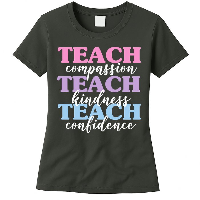 Teach Compassion Teach Kindness Teach Confidence Womens T-Shirt