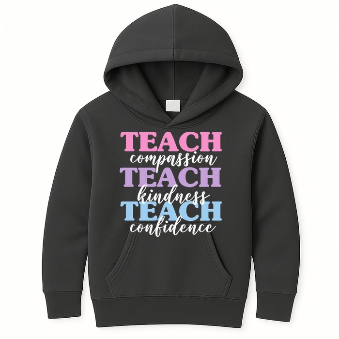 Teach Compassion Teach Kindness Teach Confidence Kids Hoodie