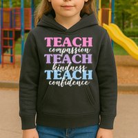 Teach Compassion Teach Kindness Teach Confidence Kids Hoodie