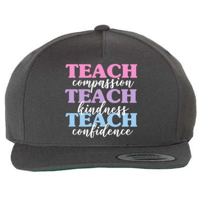 Teach Compassion Teach Kindness Teach Confidence Wool Snapback Cap