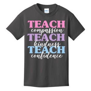 Teach Compassion Teach Kindness Teach Confidence Kids T-Shirt