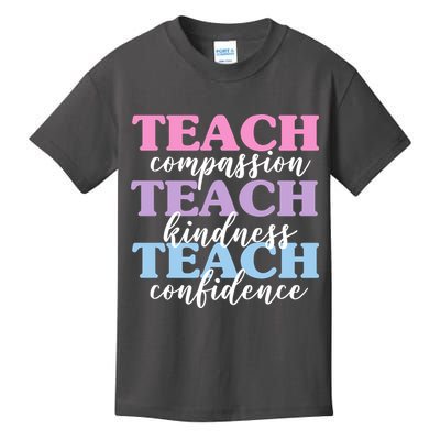 Teach Compassion Teach Kindness Teach Confidence Kids T-Shirt