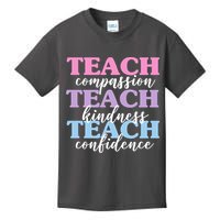 Teach Compassion Teach Kindness Teach Confidence Kids T-Shirt