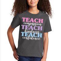 Teach Compassion Teach Kindness Teach Confidence Kids T-Shirt
