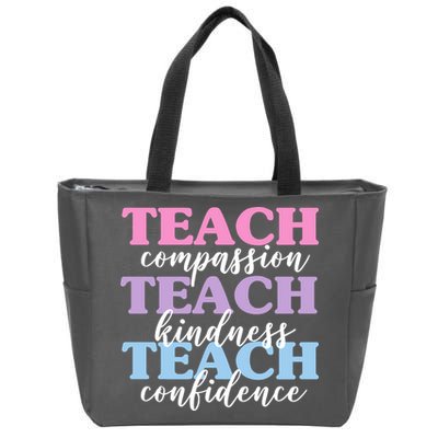 Teach Compassion Teach Kindness Teach Confidence Zip Tote Bag