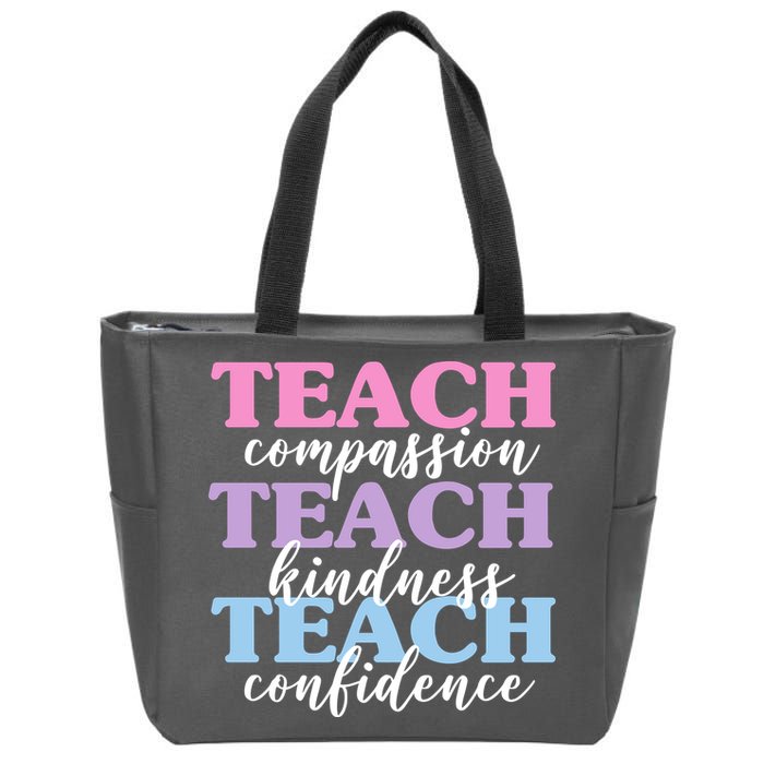 Teach Compassion Teach Kindness Teach Confidence Zip Tote Bag