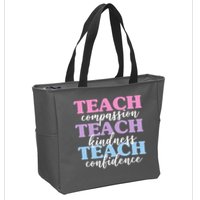 Teach Compassion Teach Kindness Teach Confidence Zip Tote Bag