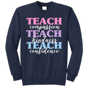 Teach Compassion Teach Kindness Teach Confidence Sweatshirt