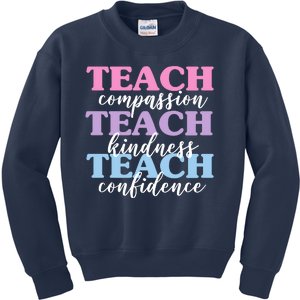 Teach Compassion Teach Kindness Teach Confidence Kids Sweatshirt