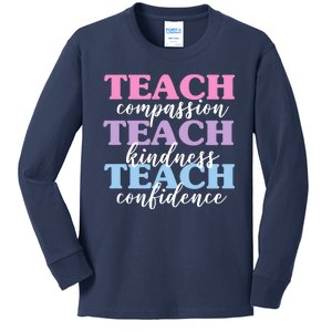 Teach Compassion Teach Kindness Teach Confidence Kids Long Sleeve Shirt