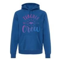 Teacher Crew Teacher Preschool Teacher Gift Premium Hoodie