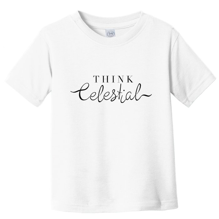 Think Celestial Toddler T-Shirt