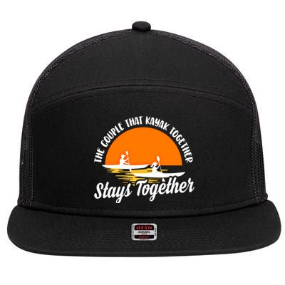 The Couple That Kayak Together Stays Together Kayaking Gift Meaningful Gift 7 Panel Mesh Trucker Snapback Hat