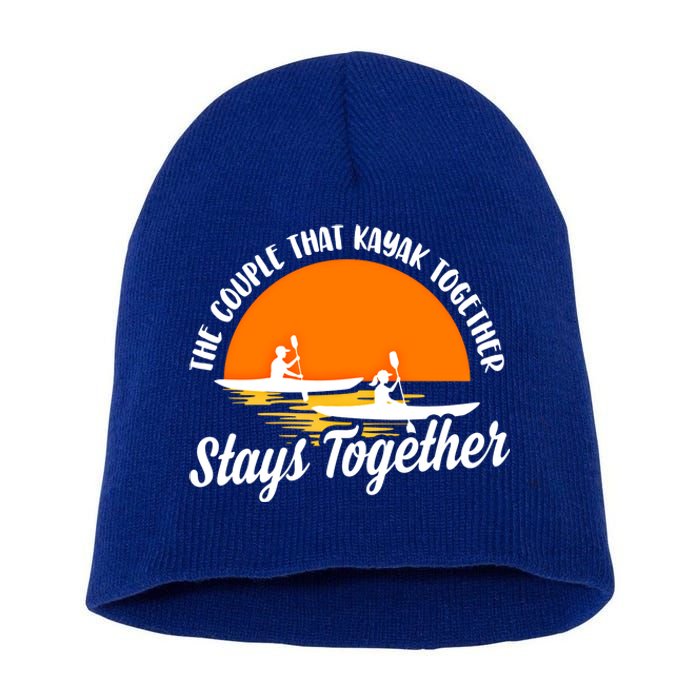 The Couple That Kayak Together Stays Together Kayaking Gift Meaningful Gift Short Acrylic Beanie