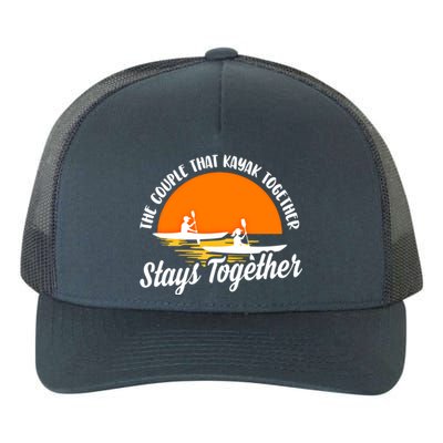 The Couple That Kayak Together Stays Together Kayaking Gift Meaningful Gift Yupoong Adult 5-Panel Trucker Hat