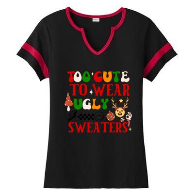 Too Cute To Wear Ugly Christmas Sweaters Ladies Halftime Notch Neck Tee