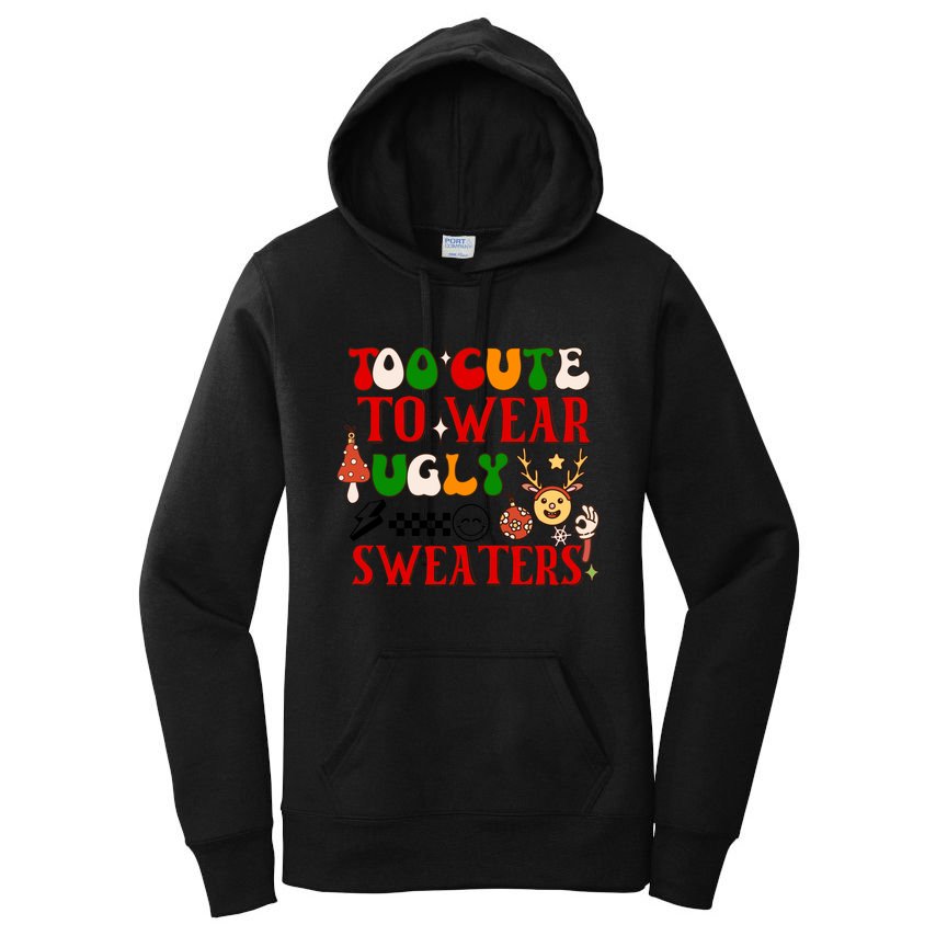 Too Cute To Wear Ugly Christmas Sweaters Women's Pullover Hoodie