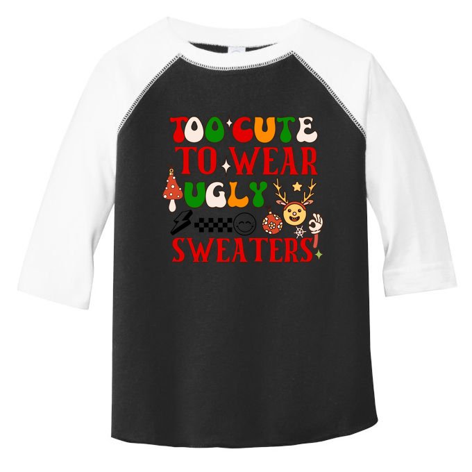 Too Cute To Wear Ugly Christmas Sweaters Toddler Fine Jersey T-Shirt