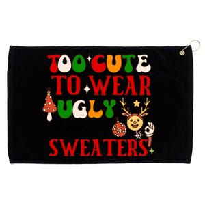 Too Cute To Wear Ugly Christmas Sweaters Grommeted Golf Towel