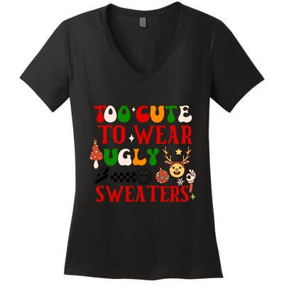 Too Cute To Wear Ugly Christmas Sweaters Women's V-Neck T-Shirt