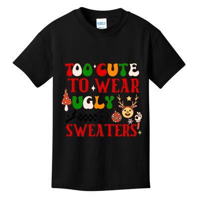 Too Cute To Wear Ugly Christmas Sweaters Kids T-Shirt