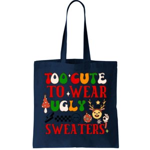 Too Cute To Wear Ugly Christmas Sweaters Tote Bag