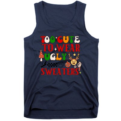 Too Cute To Wear Ugly Christmas Sweaters Tank Top