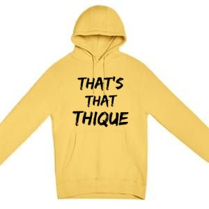 Thique Cute Trendy Top Thats That Thique Cute Concert Outfit Premium Pullover Hoodie