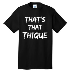 Thique Cute Trendy Top Thats That Thique Cute Concert Outfit Tall T-Shirt