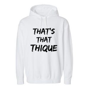 Thique Cute Trendy Top Thats That Thique Cute Concert Outfit Garment-Dyed Fleece Hoodie