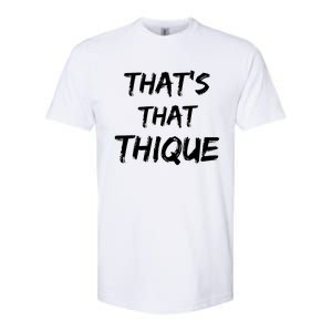 Thique Cute Trendy Top Thats That Thique Cute Concert Outfit Softstyle CVC T-Shirt