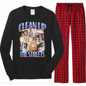 Trump Clean Up The Streets Election Garbageman Garbage 2024 Long Sleeve Pajama Set