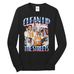 Trump Clean Up The Streets Election Garbageman Garbage 2024 Tall Long Sleeve T-Shirt