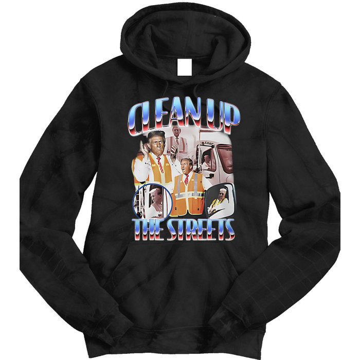 Trump Clean Up The Streets Election Garbageman Garbage 2024 Tie Dye Hoodie