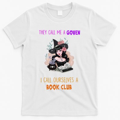 They Call Us A Goven We Call Ourselves A Book Club Witchy T-Shirt