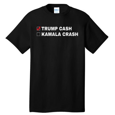 Trump Cash Vs Kamala Crash Funny Voting Humor Tall T-Shirt