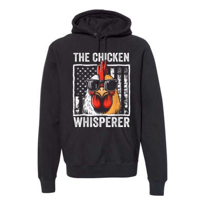 The Chicken Whisperer Farmer Animal Farm Funny Premium Hoodie