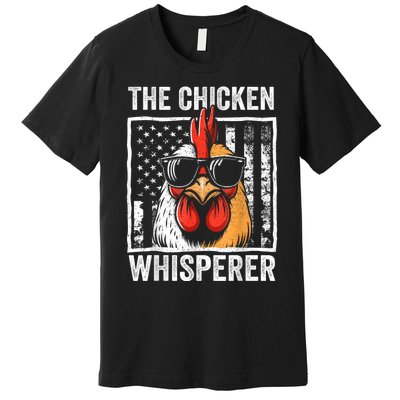 The Chicken Whisperer Farmer Animal Farm Funny Premium T-Shirt