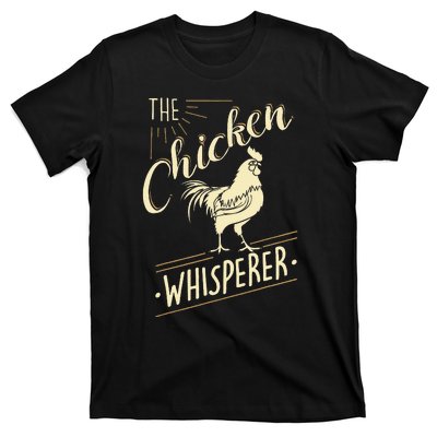 The Chicken Whisperer Funny Chicken Lover Farming T-Shirt