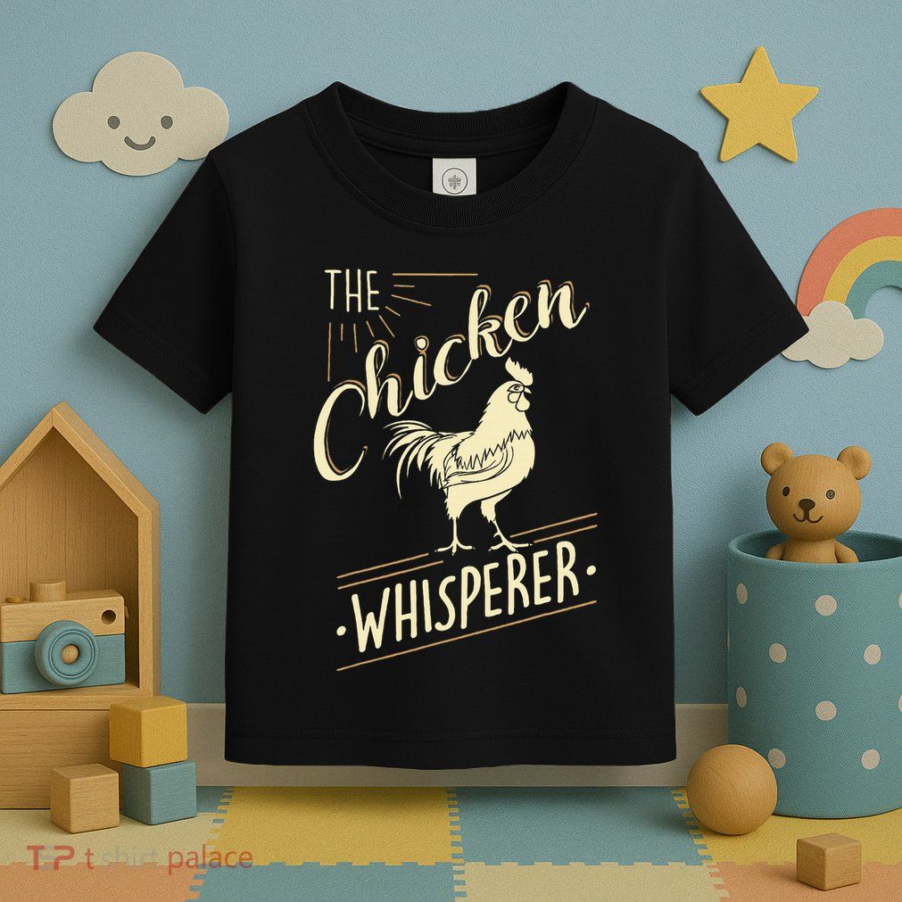 The Chicken Whisperer Funny Chicken Lover Farming Toddler T-Shirt