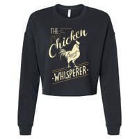 The Chicken Whisperer Funny Chicken Lover Farming Cropped Pullover Crew