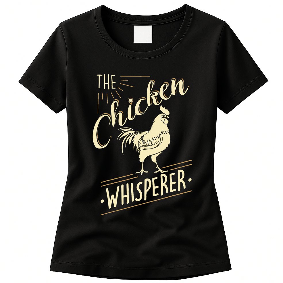 The Chicken Whisperer Funny Chicken Lover Farming Womens T-Shirt