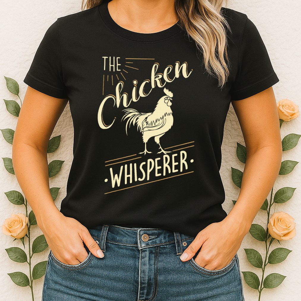 The Chicken Whisperer Funny Chicken Lover Farming Womens T-Shirt