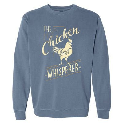 The Chicken Whisperer Funny Chicken Lover Farming Garment-Dyed Sweatshirt