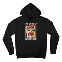 The Chicken Whisperer Farmer Animal Farm Funny Hoodie