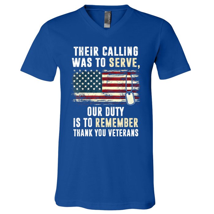 Their Calling Was To ServeOur Duty Is To Remember Thank You V-Neck T-Shirt