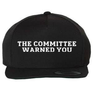 The Committee Warned You Wool Snapback Cap