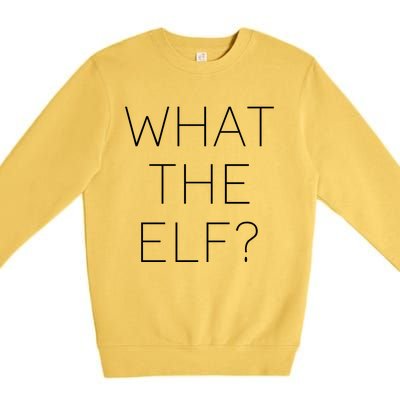 Trendy Christmas What The Elf Gift Premium Crewneck Sweatshirt