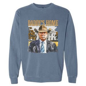 Trump Cowboy Western DaddyS Home Maga Take America Back Garment-Dyed Sweatshirt